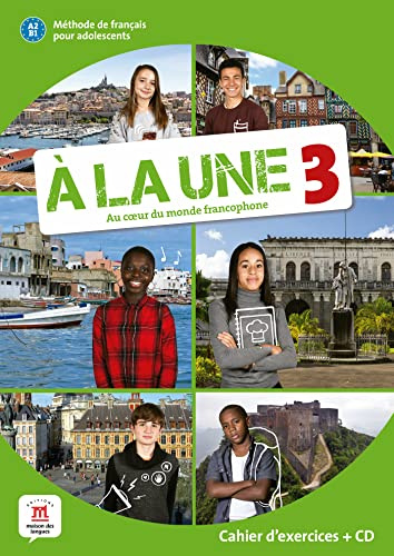 A la une 3 - Cahier d'exercices (A2-B1) + audio MP3. A2/B1: Cahier d'exercices + CD audio 3 (A2-B1) (À la une, 3)