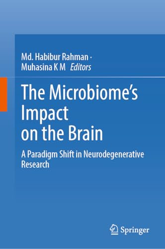 The Microbiome’s Impact on the Brain: A Paradigm Shift in Neurodegenerative Research