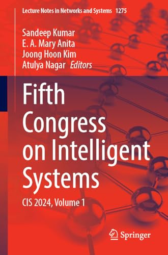 Fifth Congress on Intelligent Systems: CIS 2024, Volume 1 (Lecture Notes in Networks and Systems, 1275)