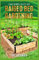 THE SIMPLICITY OF RAISED BED GARDENING: How to Grow Plants in Limited Spaces