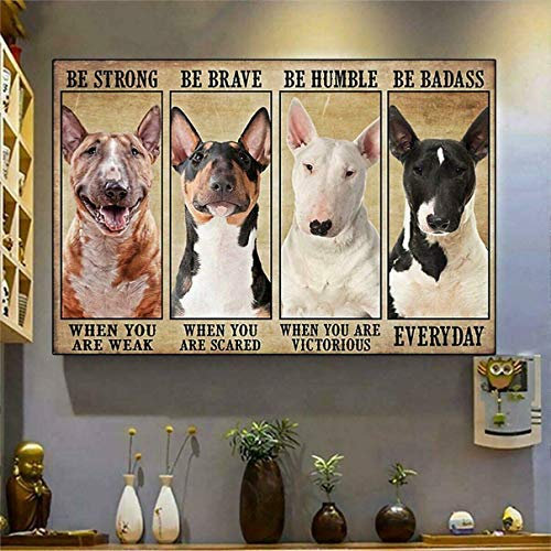 Bullterrier Be Strong Be Brave Be Humble Be Badass Poster, Heimdekoration, Kunst, Wanddekoration, Metallschild, 20,3 x 30,5 cm