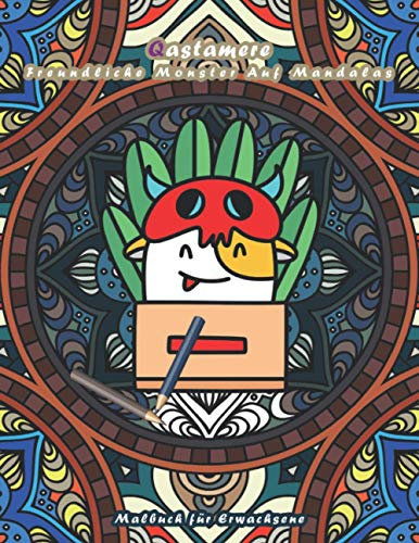 Qastamere Freundliche Monster Auf Mandalas: Malbuch für Erwachsene und große Kinder. Mandala Malvorlage. Fantasy art mit entspannendes Muster für ... von John Mandela Entspannung zen Geschenk