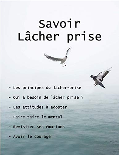 Savoir Lâcher Prise - 10 techniques
