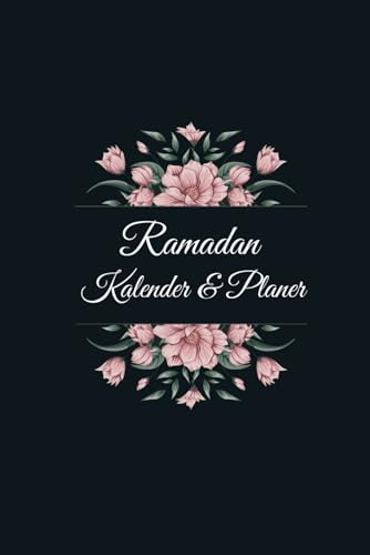 Ramadan Kalender und Planer: Ramdan Buch und Ramazan kalender mit Aufgabenliste, Ziele für den heiligen Monat, tägliche gebete, Quran Lesen, täglich Dua und Viele Mehr.