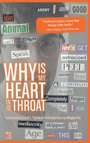 Why is My Heart in My Throat?: Selected Lyrics of J. Trafford