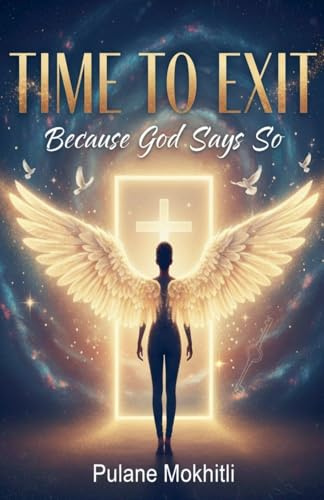 Time to Exit Because God Says So