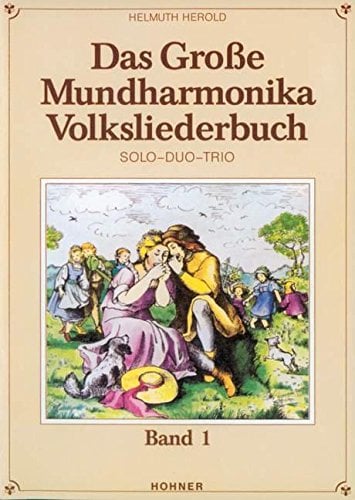 Das Grosse Mundharmonika Volksliederbuch 1. Mundharmonika: Solo - Duo - Trio. Für diatonische Mundharmonikas. Schwierigkeitsgrad 2