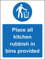 Place all kitchen rubbish in bins provided Safety sign - 1.2mm Rigid plastic 200mm x 150mm