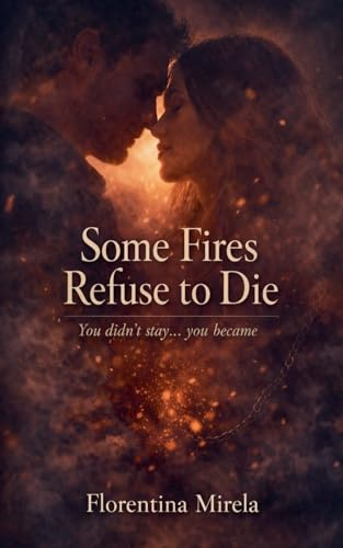 Some Fires Refuse to Die