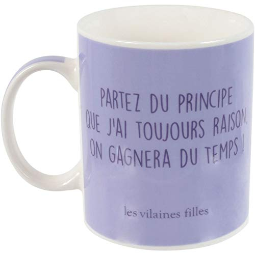 Les Vilaines Filles 39-VF-033 Mug Partez du Principe Que J'Ai Toujours Raison on gagnera du Temps Violet Porcelaine D12 x H9,5 cm