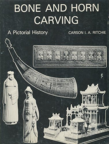 Bone and Horn Carving: A Pictorial History