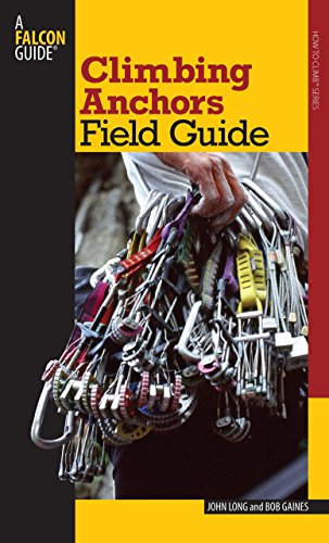 Climbing Anchors Field Guide (How to Climb Series)