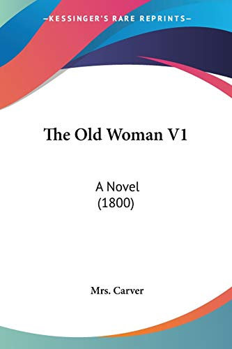 The Old Woman V1: A Novel (1800)
