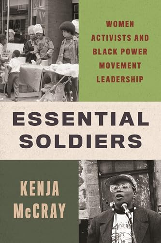 Essential Soldiers: Women Activists and Black Power Movement Leadership: 7
