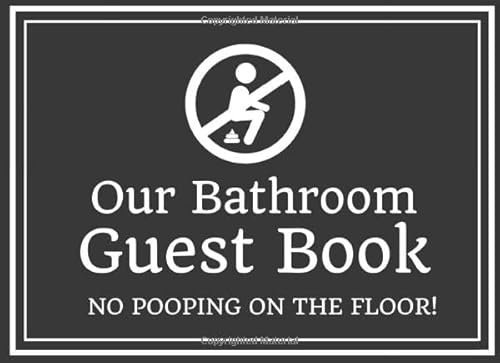 Our Bathroom Guest Book: Funny House Warming Gift ~ 150 Page Paperback