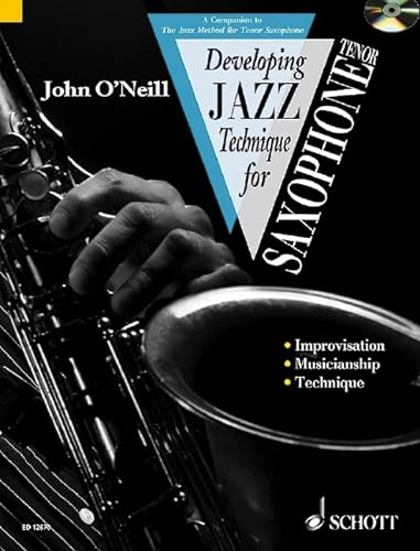 Developing Jazz Technique for Saxophone: The Jazz Method: Improvisation - Stilistik - Spezialeffekte