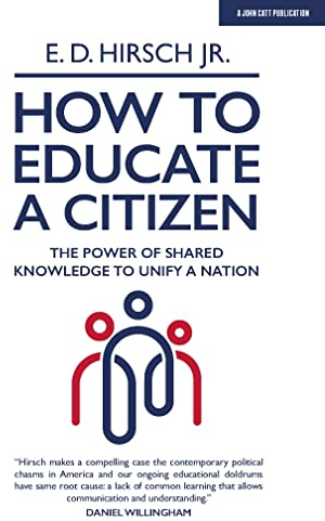 How To Educate A Citizen: The Power of Shared Knowledge to Unify a Nation