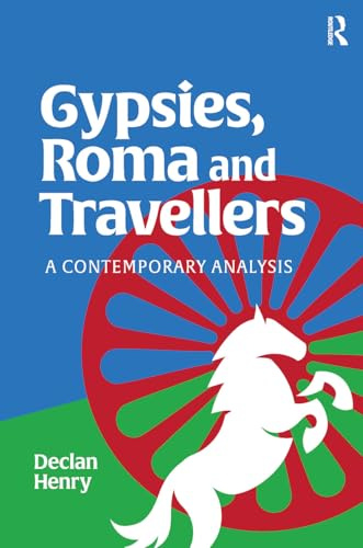 Gypsies, Roma and Travellers: A Contemporary Analysis