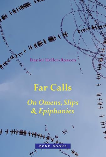 Far Calls: On Omens, Slips, and Epiphanies