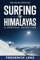 Surfing the Himalayas: A Spiritual Adventure