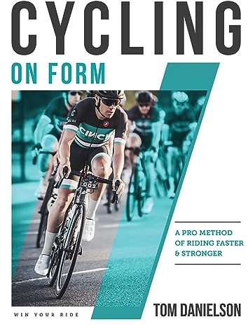 Cycling On Form: A Pro Method of Riding Faster and Stronger