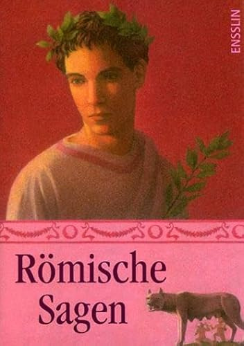 Römische Sagen: Den Quellen nacherzählt (Ensslin im Arena Verlag)