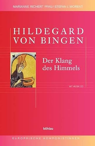 Hildegard von Bingen: Der Klang des Himmels (Europäische Komponistinnen, Band 1)