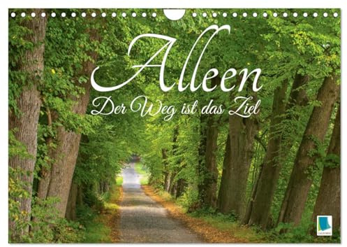 Alleen: Der Weg ist das Ziel (Wandkalender 2026 DIN A4 quer), CALVENDO Monatskalender: Allee: Blätterdächer über Straßen und Wege (CALVENDO Orte)