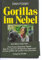 Gorillas im Nebel. Mein Leben mit den sanften Riesen