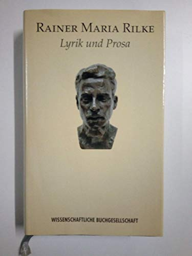 Rainer Maria Rilke. Lyrik und Prosa: Hrsg. u. Nachw. v. Dieter Lamping. Anmerk. v. Frank Zipfel