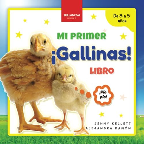 ¡Gallinas! Mi Primer Libro: Curiosidades y actividades sobre gallinas para niños 3-5 años (Mi Primer Libro de Animales, Band 6)