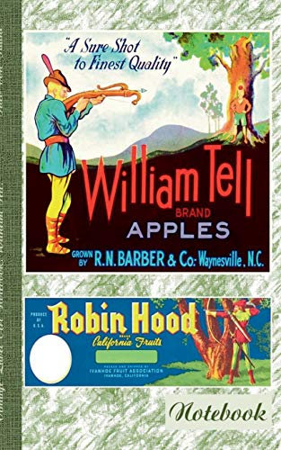 Vintage Label Art Notebook: Wilhelm Tell! (Notizbuch): Robin Hood, Notizbuch, Notebook, Einschreibbuch, Tagebuch, Diary, Notes, Geschenkbuch, ... und Bogen, Antik Label Cover , Bestseller