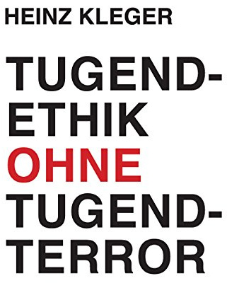 Tugendethik ohne Tugendterror