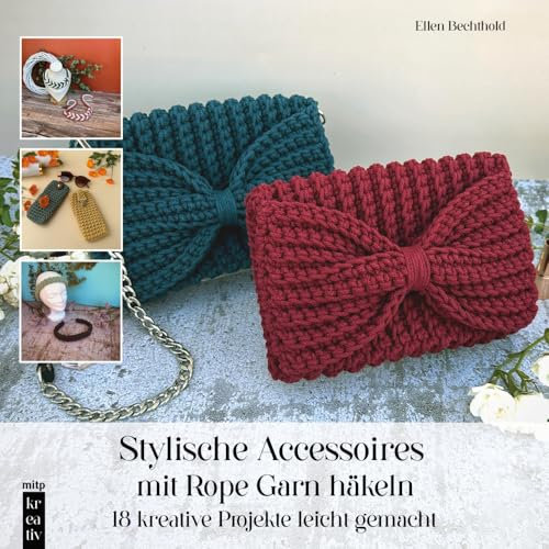 Stylische Accessoires mit Rope Garn häkeln: Über 30 kreative Projekte leicht gemacht (mitp Kreativ)