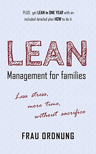 Lean management for families: Less stress, more time, without sacrifice