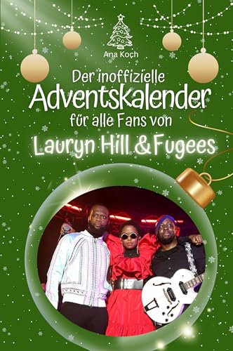 Der inoffizielle Adventskalender für alle Fans von Lauryn Hill & Fugees: Hochwertige Hardcover-Ausgabe - das perfekte Geschenk