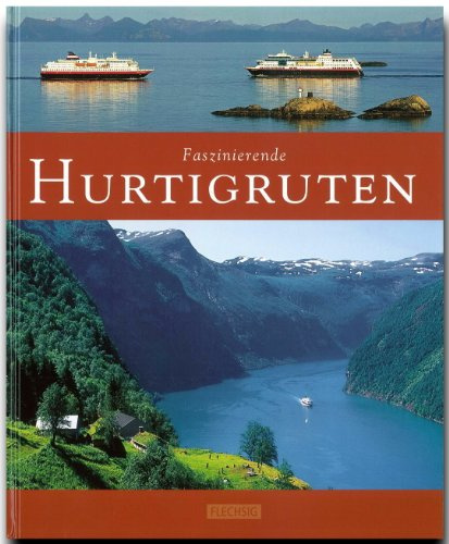 Faszinierende Hurtigruten: Ein Bildband mit über 125 Bildern auf 96 Seiten (Faszination)