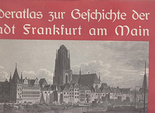 Bilderatlas zur Geschichte der Stadt Frankfurt am Main.