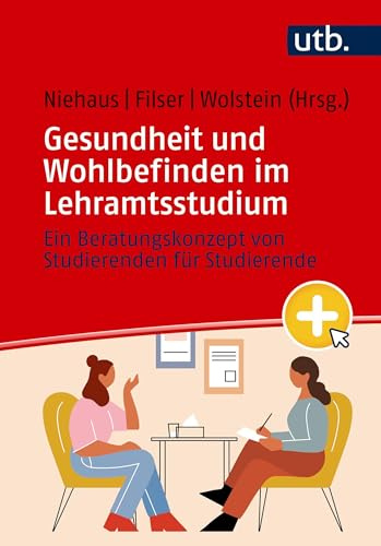 Gesundheit und Wohlbefinden im Lehramtsstudium: Ein Beratungskonzept von Studierenden für Studierende