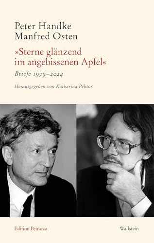 »Sterne glänzend im angebissenen Apfel«: Briefe 1979–2024 (Edition Petrarca)