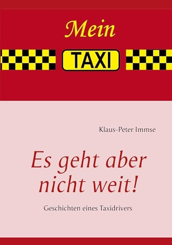 Es geht aber nicht weit!: Geschichten eines Taxidrivers