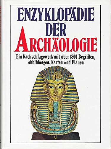 Enzyklopädie der Archäologie. Ein Nachschlagewerk mit über 1800 Begriffen