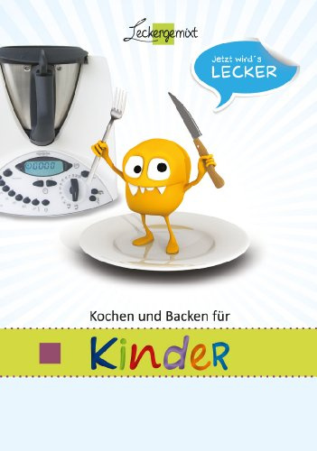 Kochen und Backen für Kinder: mit dem Thermomix