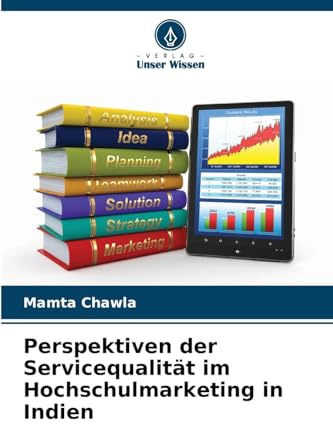 Perspektiven der Servicequalität im Hochschulmarketing in Indien