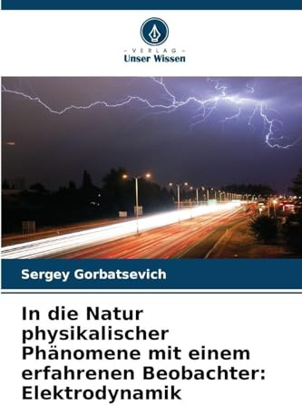 In die Natur physikalischer Phänomene mit einem erfahrenen Beobachter: Elektrodynamik: DE