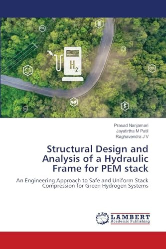 Structural Design and Analysis of a Hydraulic Frame for PEM stack: An Engineering Approach to Safe and Uniform Stack Compression for Green Hydrogen Systems