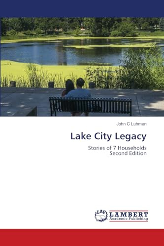 Lake City Legacy: Stories of 7 HouseholdsSecond Edition
