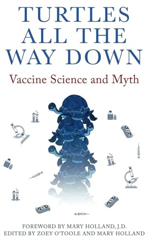 Turtles All The Way Down: Vaccine Science and Myth