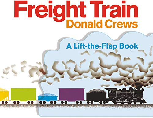 Freight Train Lift-the-Flap: A Caldecott Honor Award Winner