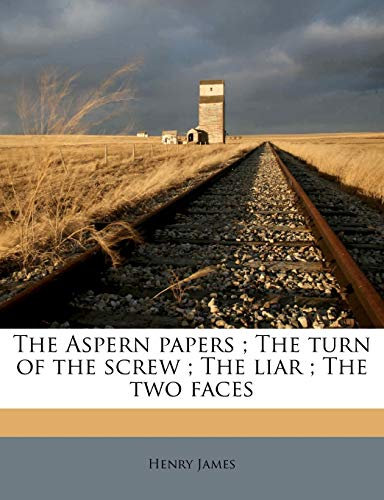 The Aspern Papers; The Turn of the Screw; The Liar; The Two Faces